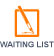 Waiting List