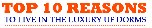 Top 10 Reasons to live in the UF Luxury Dorms